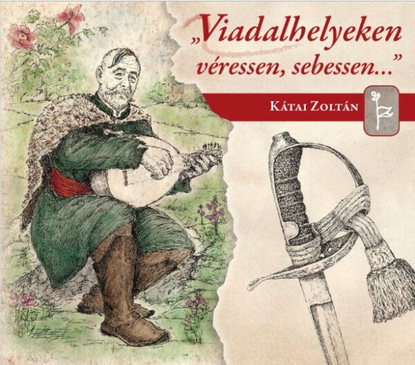 Kátai Zoltán: „Viadalhelyeken véressen, sebessen…”