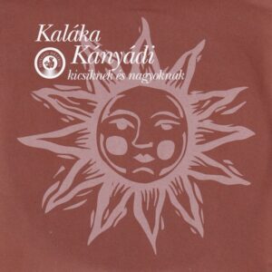 Kaláka - Kányádi: Kicsiknek és nagyoknak (CD papírtokban)