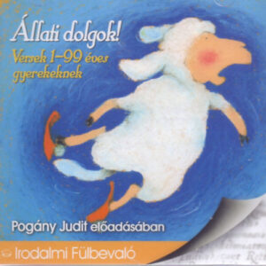 Állati dolgok! - Hangoskönyv - Versek 1-99 éves gyerekeknek